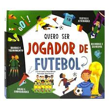 Sonhos em Ação: Quero Ser Jogador de Futebol